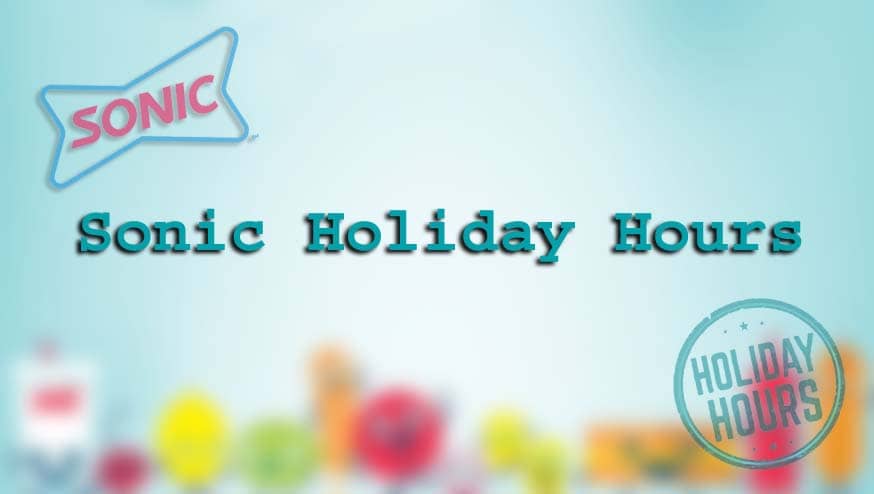 Sonic Holiday hours
